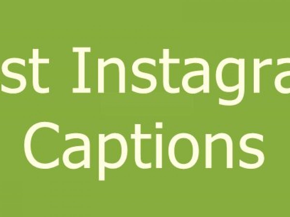 List Of Best Instagram Captions 2020 July 2020 Update