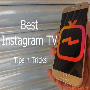 Best IGTV Tips and Tricks 2018 to Skyrocket before Anyone Else Does